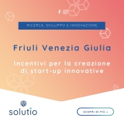 Friuli Venezia Giulia: Incentivi per la creazione di start-up innovative