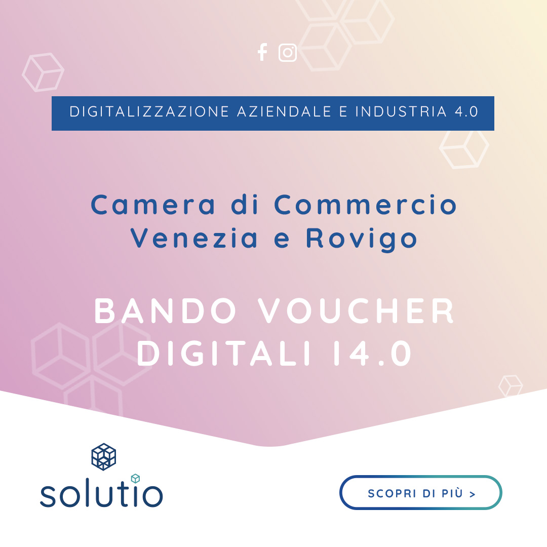CAMERA DI COMMERCIO VENEZIA ROVIGO BANDO VOUCHER DIGITALI I4.0 - EDIZIONE 2025